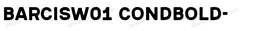 BarcisW01 CondBold字体转换